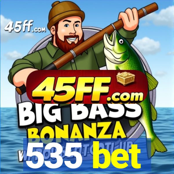 535 bet